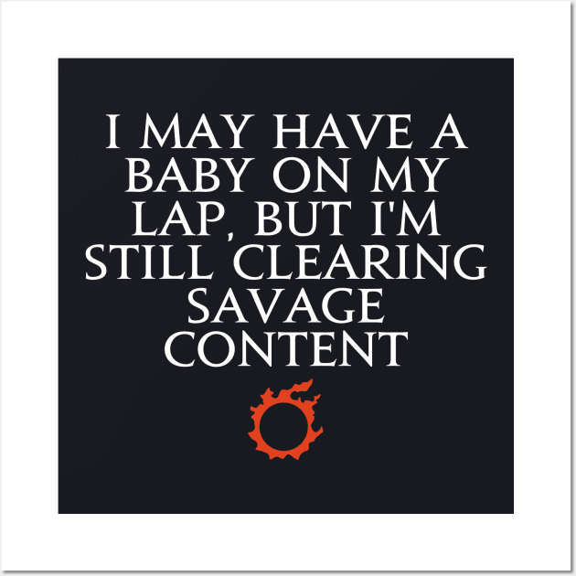 I may have a baby on my lap, but I'm still clearing savage content Wall Art by Asiadesign